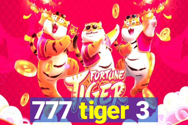 777 tiger 3